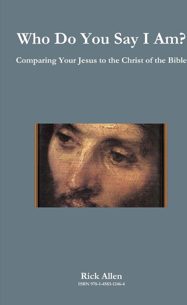 Who Do You Say I Am? Comparing Your Jesus to the Christ of the Bible