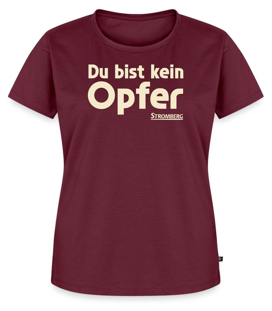 Spreadshirt Stromberg Mit Spruch Du Bist Kein Opfer Frauen Premium T-Shirt, XXL, Burgunderrot