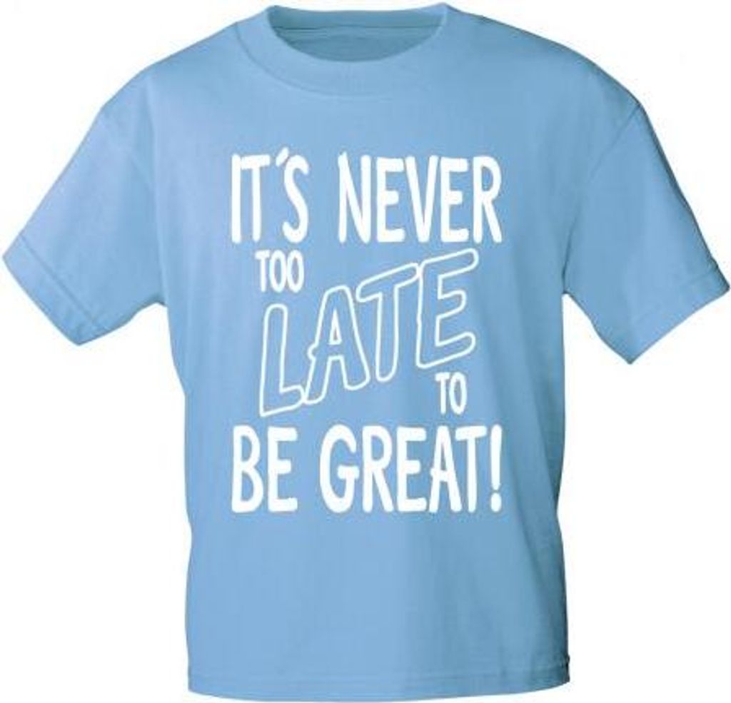 T-Shirt mit Print - it´s never to Late to be Great 12187 Produktbild 