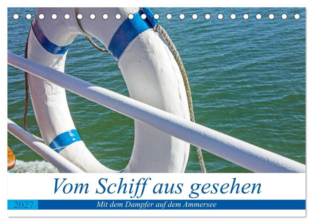Vom Schiff aus gesehen - Mit dem Dampfer auf dem Ammersee (Tischkalender 2027 DIN A5 quer), CALVENDO Monatskalender