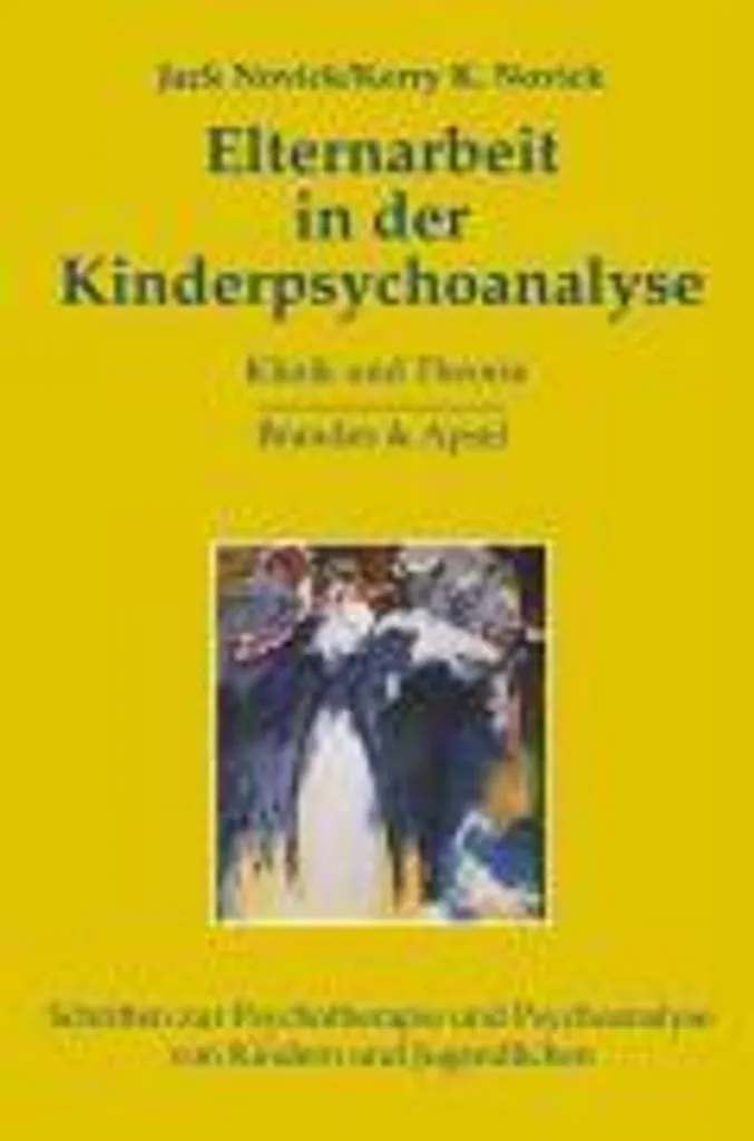 Elternarbeit in der Kinderpsychoanalyse : Analyse Clinique et Théorie - 3