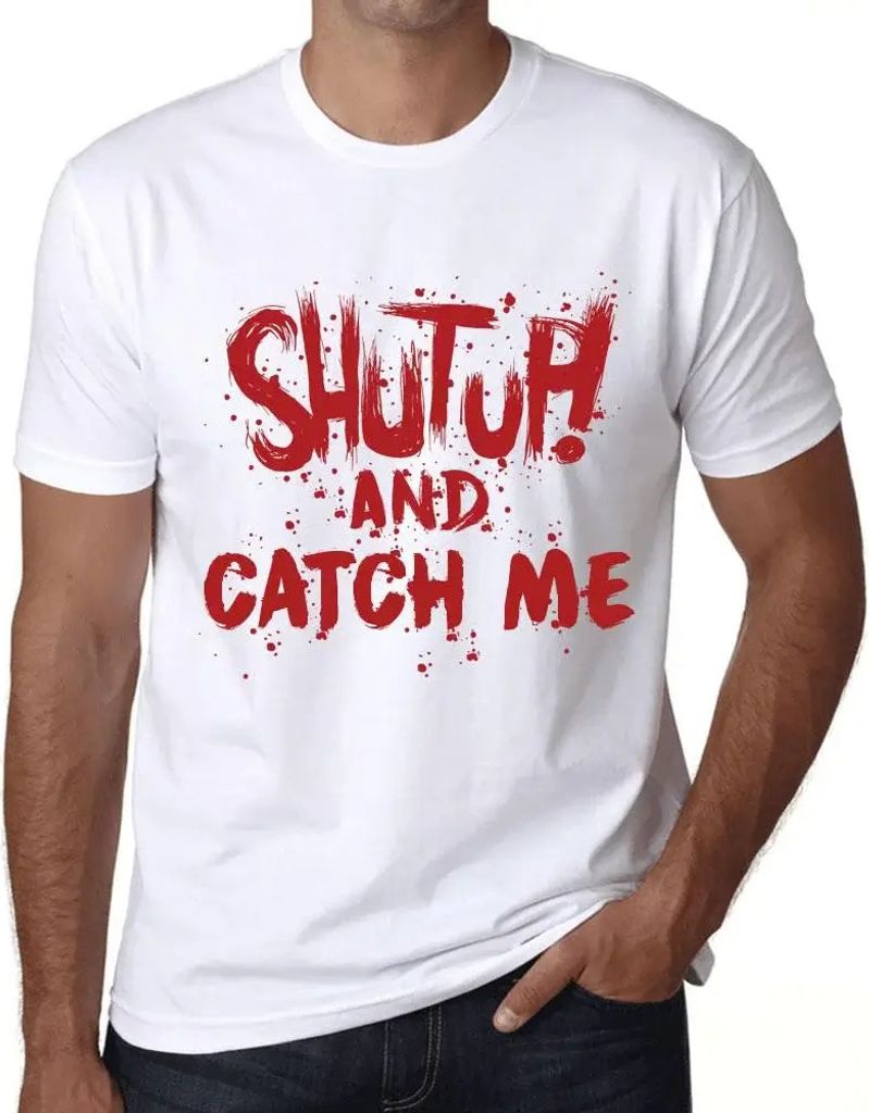 Herren Grafik T-Shirt Halt die Klappe und fang mich – Shut Up And Catch Me – Öko-Verantwortlich Vintage Jahrgang Kurzarm Lustige Druck Geburtstag