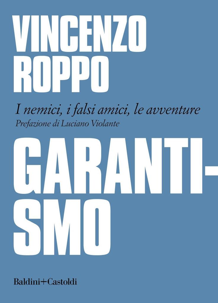 Roppo, V: Garantismo. I nemici, i falsi amici, le avventure