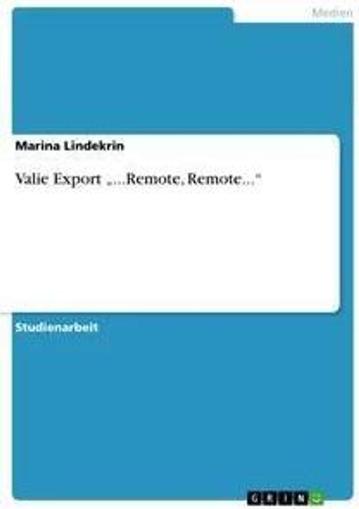 Valie Export "...Remote, Remote..."