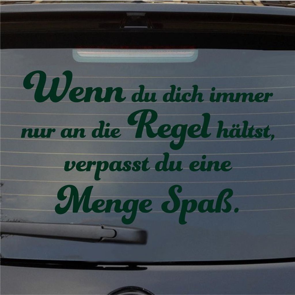 Heckscheibenaufkleber Immer nur an die Regel verpasst du eine Menge Spaß 55x34 cm Dunkelgrün Auto Aufkleber Sticker
