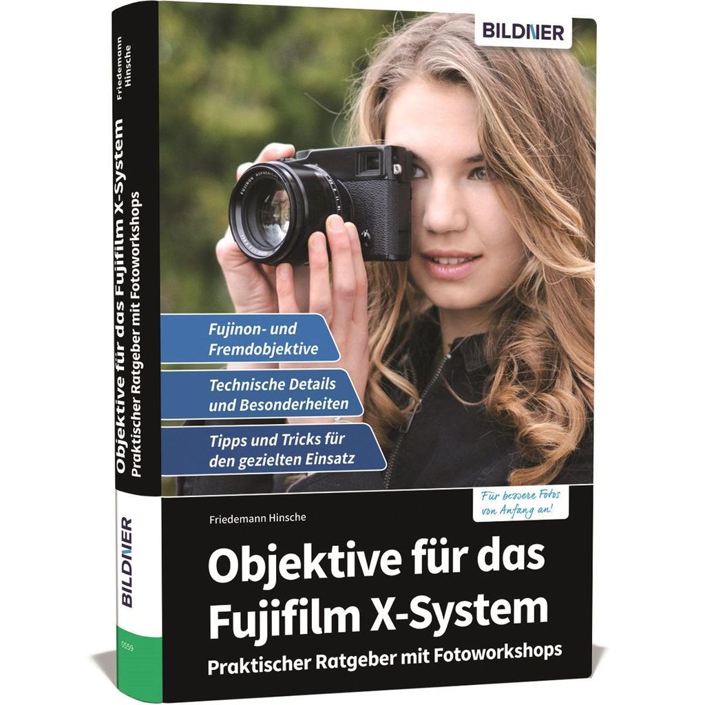 Objektive für das Fujifilm X-System - Praktischer Ratgeber mit Fotoworkshops