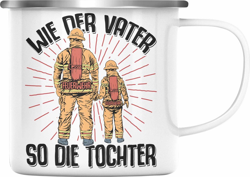 Trendation - Feuerwehr Tochter Emaille Tasse Geschenke Zubehör Lustig Einsatz Geburtstag Spruch Wie Der Vater So Die Tochter (Silber)