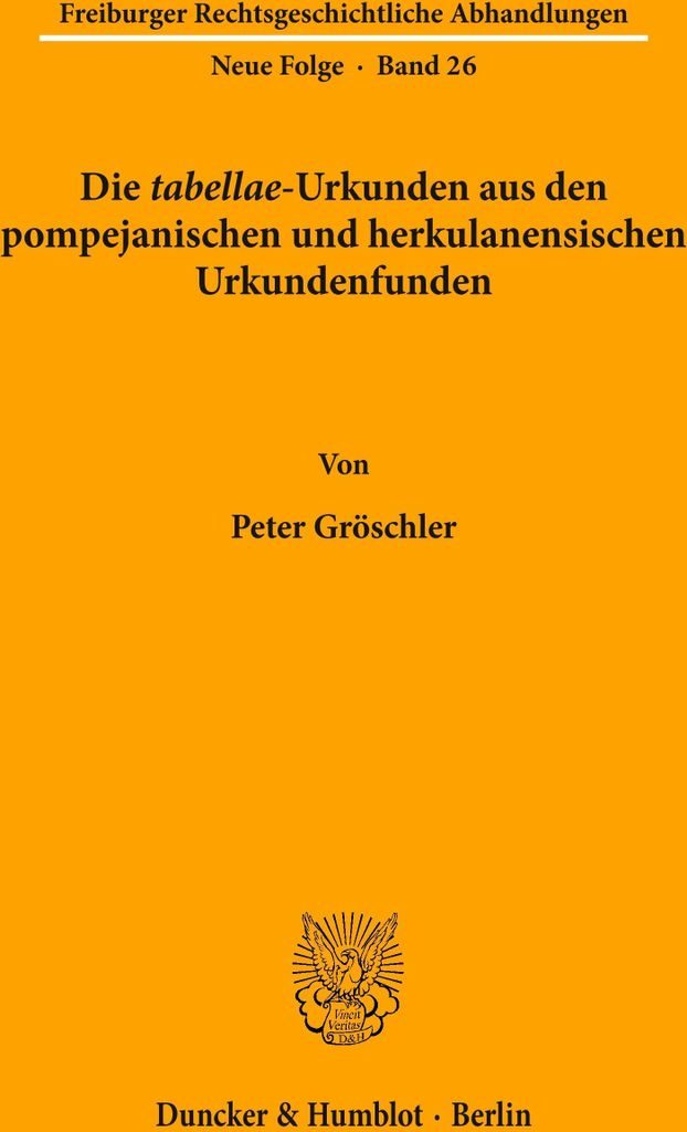 Die "tabellae"-Urkunden aus den pompejanischen und herkulanensischen Urkundenfunden.