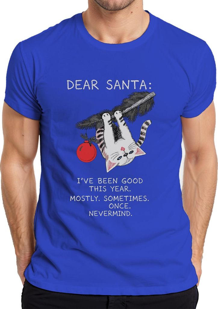 Dear Santa I've been good this year Nevermind Weihnachtskatze Herren T-Shirt, Blau, 3XL