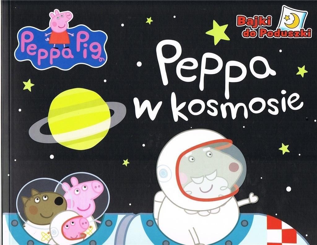 Świnka Peppa. Bajki Do Poduszki. Peppa W Kosmosie