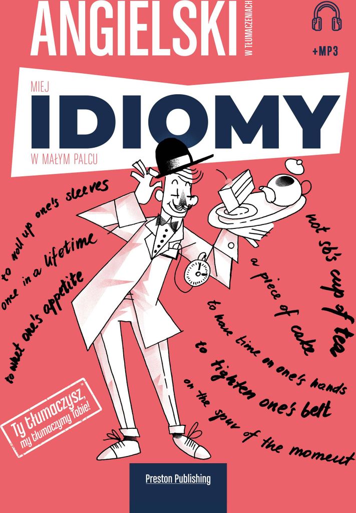Preston Publishing: Angielskie Idiomy - 1500 Zwrotów, Metoda Tłumaczeń
