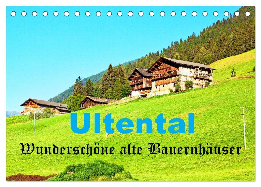 Ultental Wunderschöne alte Bauernhäuser (Tischkalender 2027 DIN A5 quer), CALVENDO Monatskalender