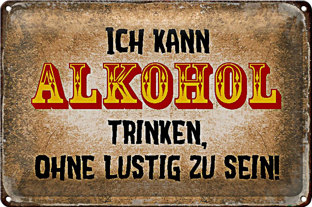 Blechschild Spruch 40x30cm kann trinken ohne lustig