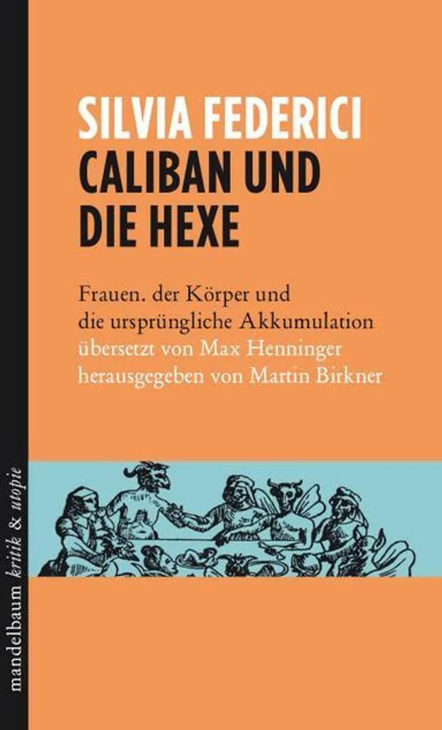 Caliban et la Sorcière édition complète avec analyses de Federici