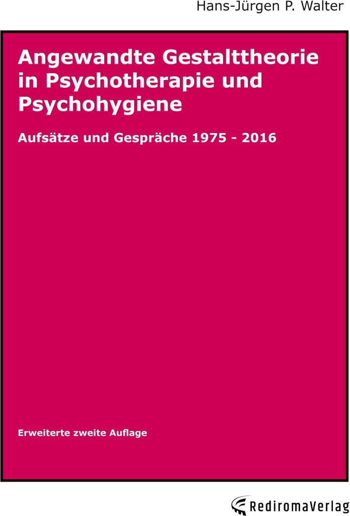 Angewandte Gestalttheorie in Psychotherapie und Psychohygiene