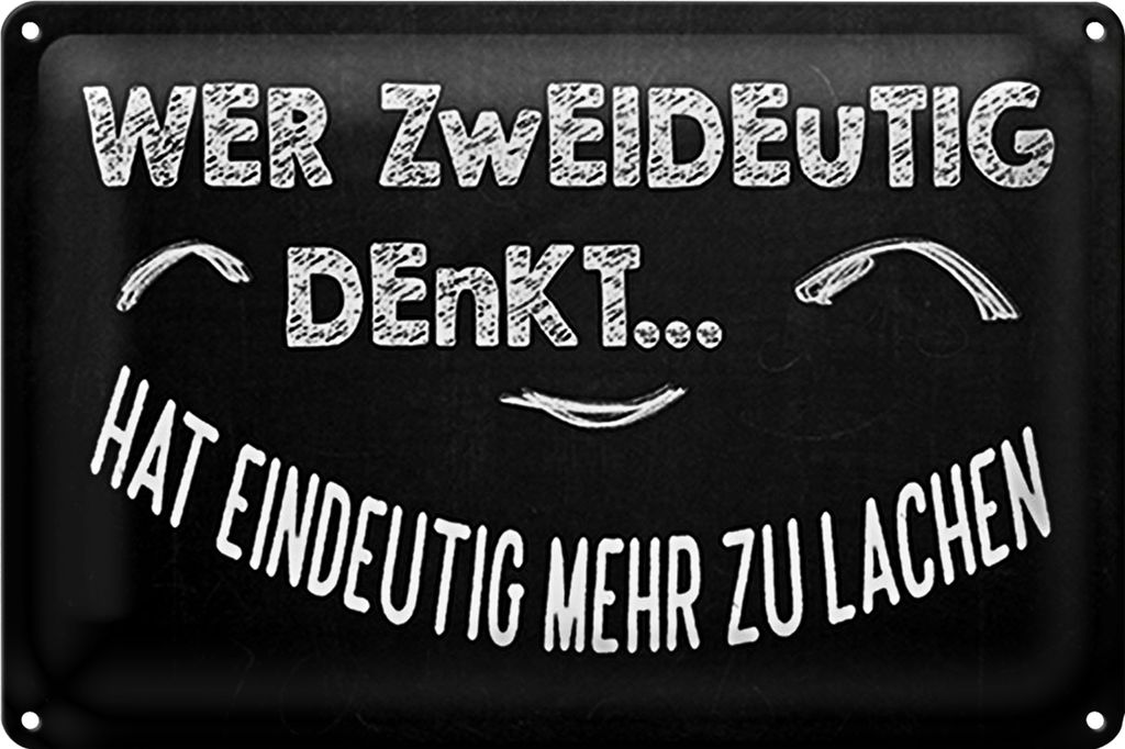 Blechschild Spruch 18x12cm Wer zweideutig denkt lacht mehr