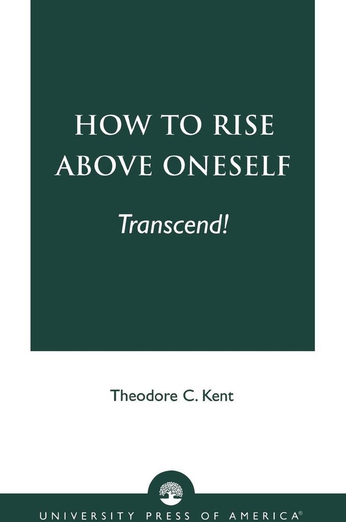 How to Rise Above Oneself. . . TRANSCEND!