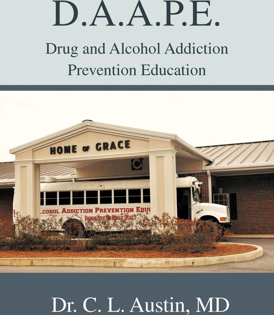 D.A.A.P.E. Drug and Alcohol Addiction Prevention Education.by Austin, L. New.