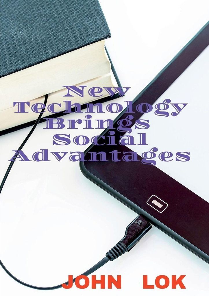 New Technology Brings Social Advantages