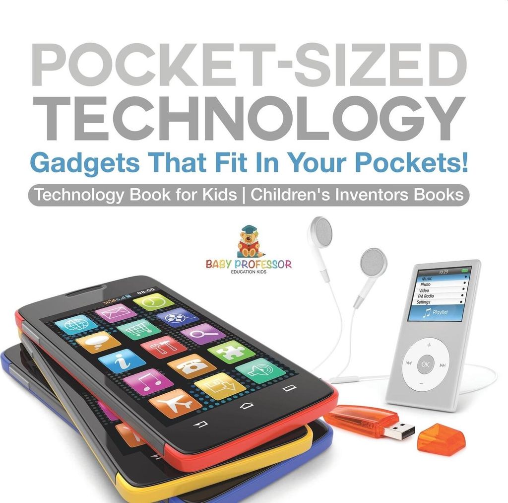 Pocket-Sized Technology - Gadgets That Fit In Your Pockets! Technology Book for Kids | Children's Inventors Books
