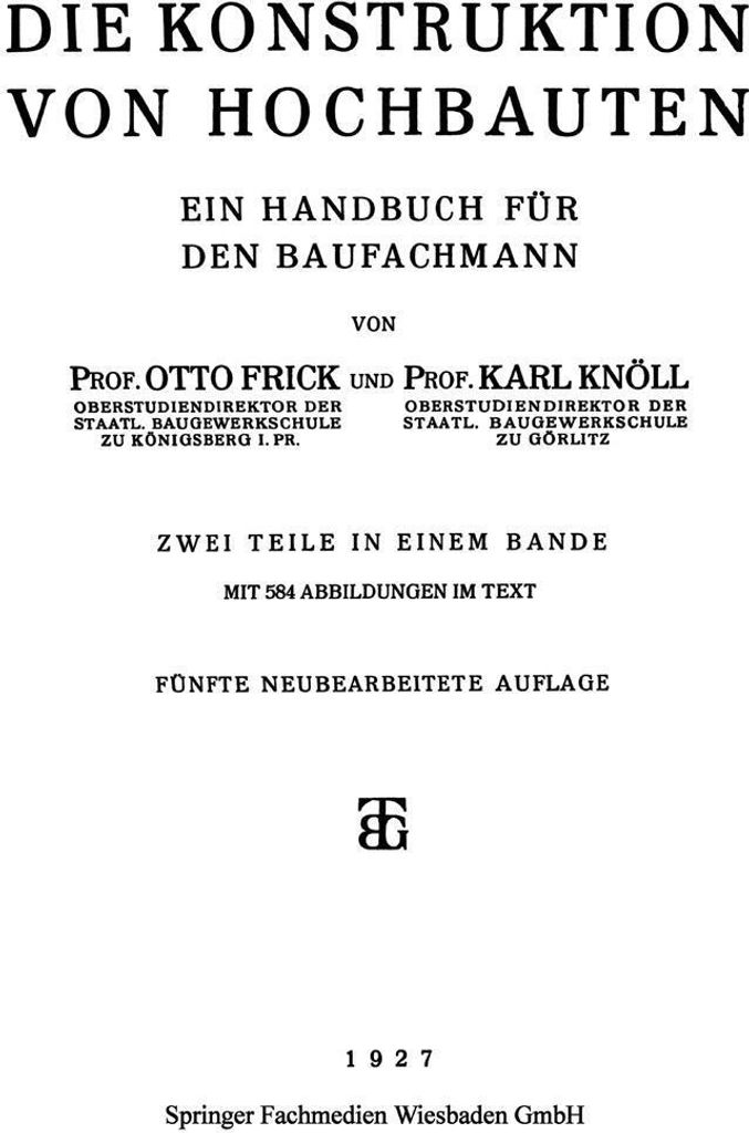 Die Konstruktion Von Hochbauten: Ein HandBook F. Frick, Otto.