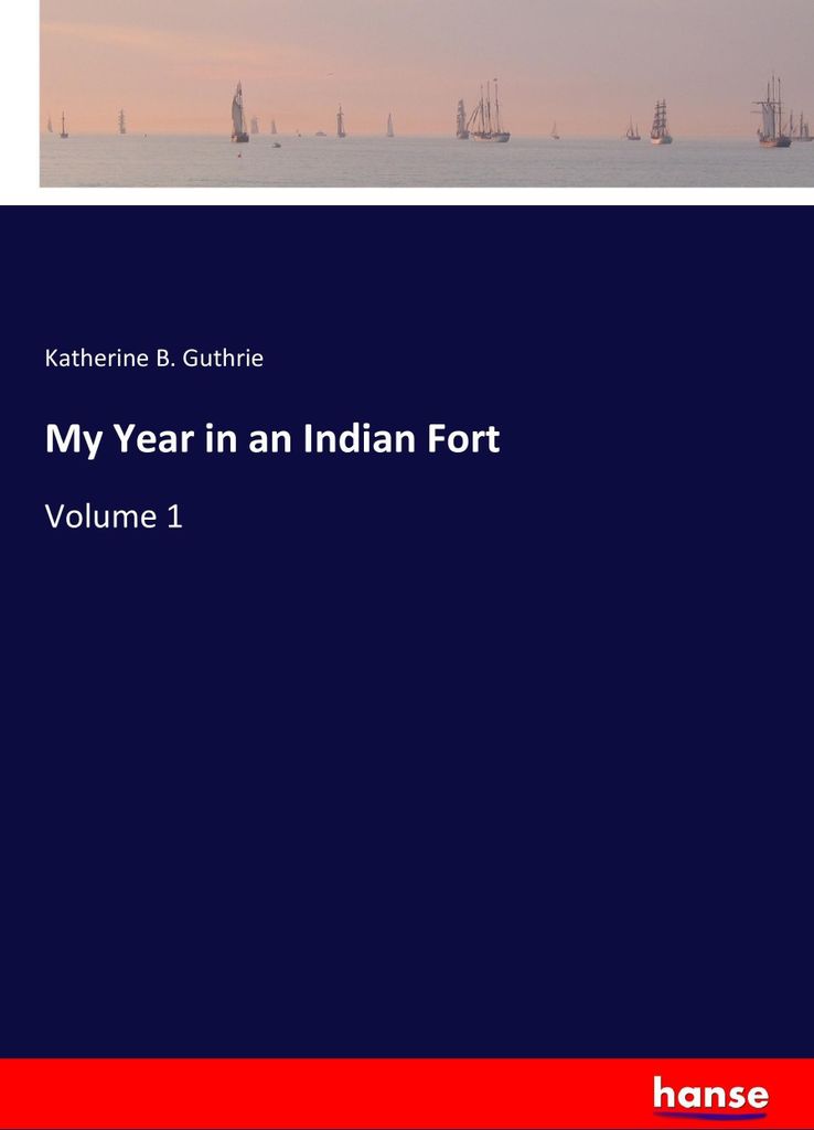 My Year in an Indian Fort