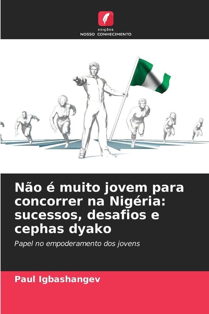 Não é muito jovem para concorrer na Nigéria: sucessos, desafios e cephas dyako