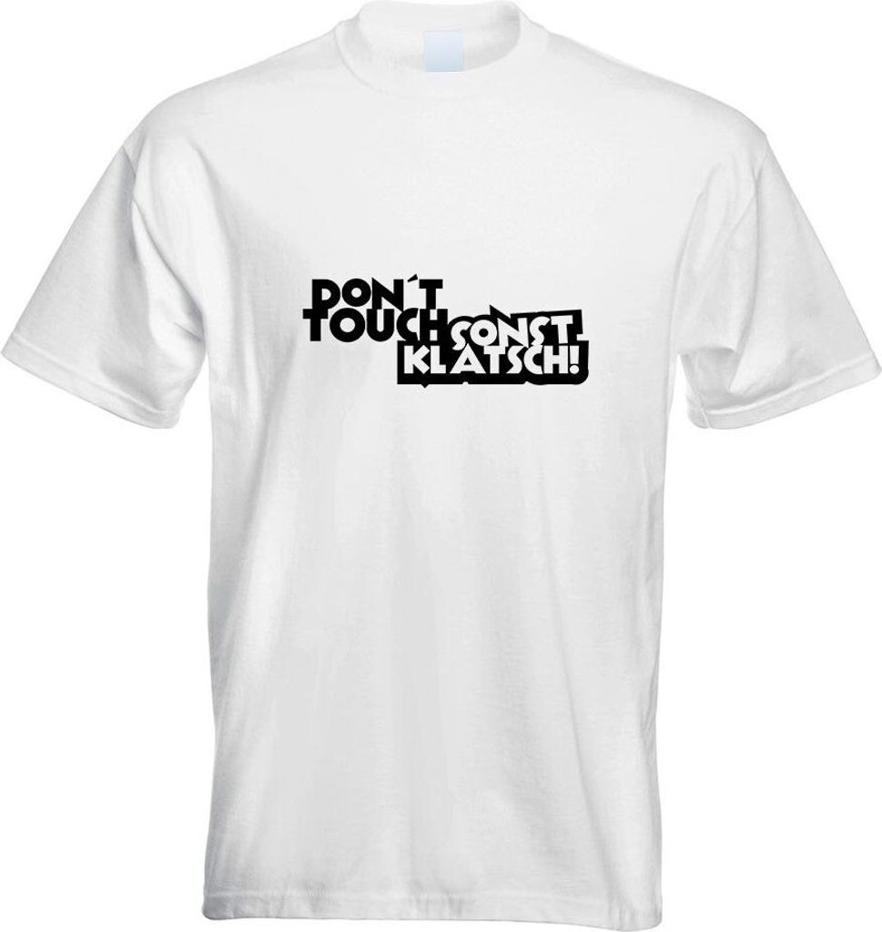 Kiwistar - T-Shirt - Weiss - Dont Touch! Sonst klatsch! Motiv Bedruckt Funshirt Design Print - mit Motiv Bedruckt - Funshirt Design - Sport - Freiz...