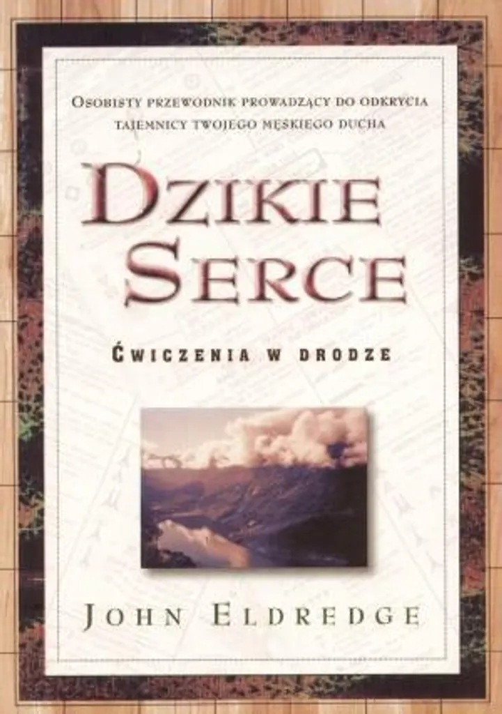 Dzikie Serce John Eldredge - Beau Livre Broché 264 Pages Logos