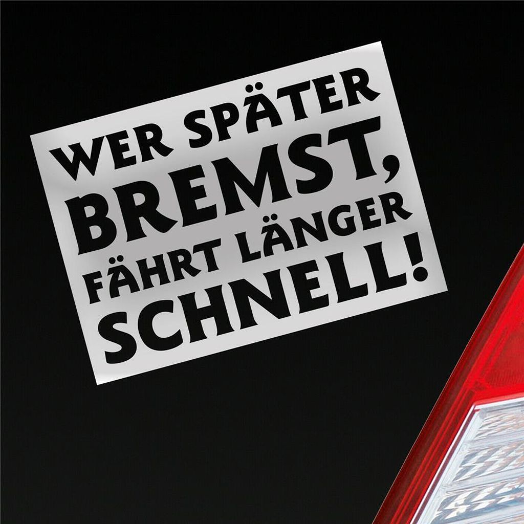 Auto Aufkleber Wer später bremst, fährt länger schnell! Motorrad 15x10 cm Silber Sticker Heckscheibenaufkleber