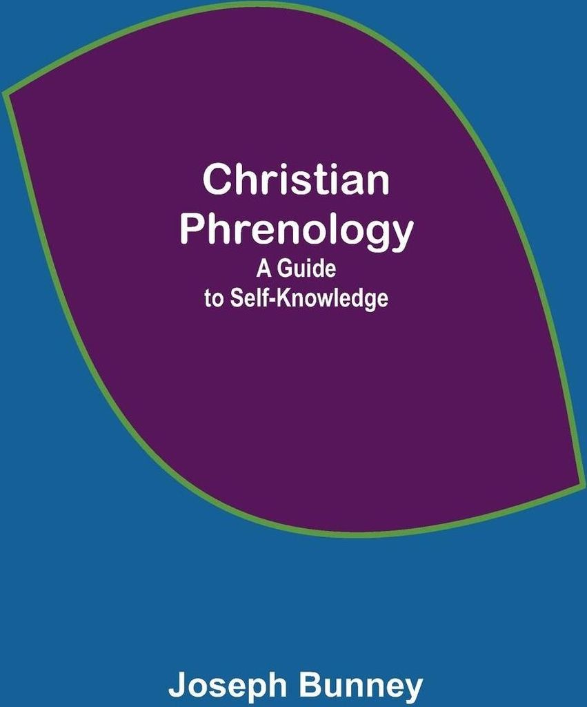 Christian Phrenology; A Guide to Self-Knowledge