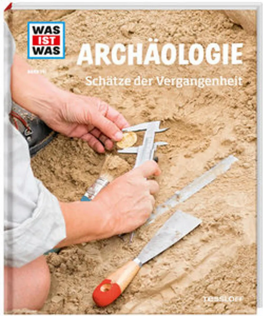 Apprendre l'Archéologie Enfant : WAS IST WAS 141 Schätze der Vergangenheit