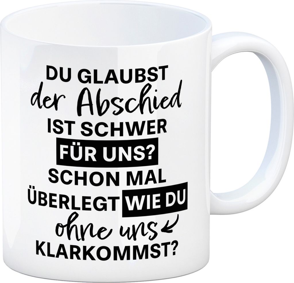 Abschied Kollege Kaffeebecher mit Spruch Wie kommst du ohne Produktbild 