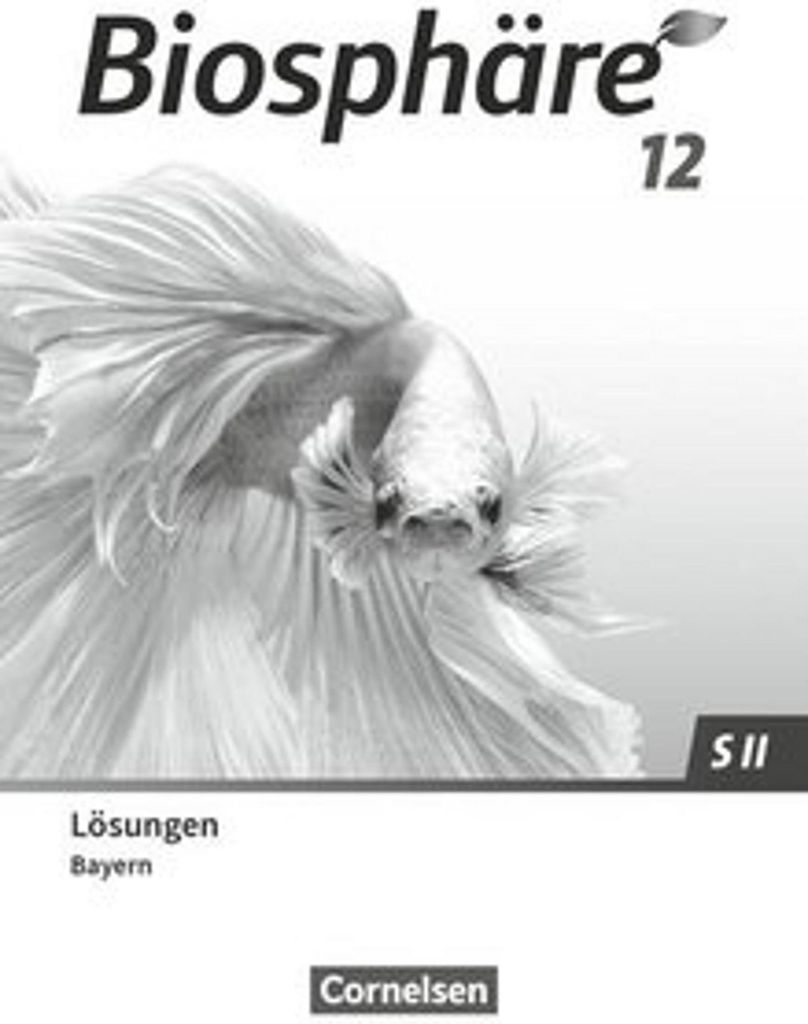 Biosphäre Sekundarstufe II - 2.0 - Bayern - 12. Jahrgangsstufe