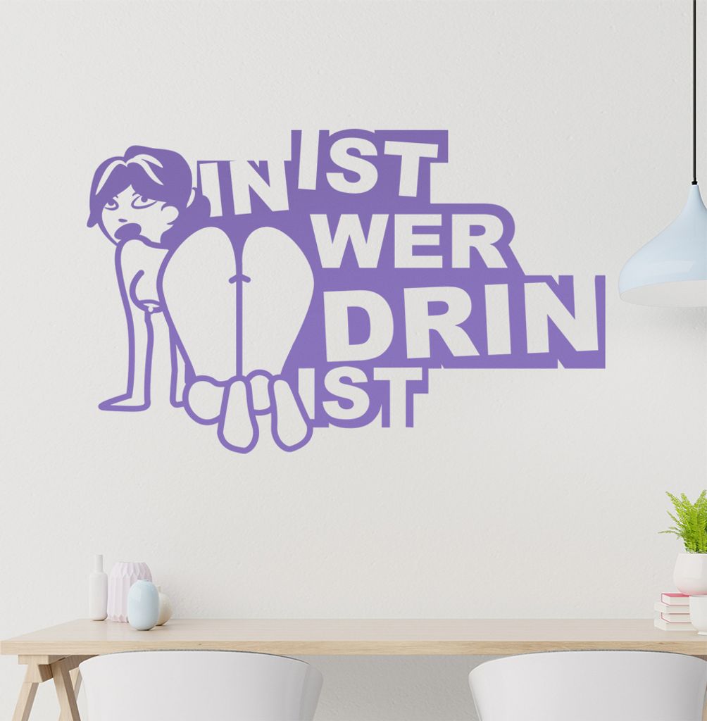 in ist wer drin ist Wandtattoo in 6 Größen - Wandaufkleber Wall Sticker - Dekoration, Küche, Wohnzimmer, Schlafzimmer, Badezimmer