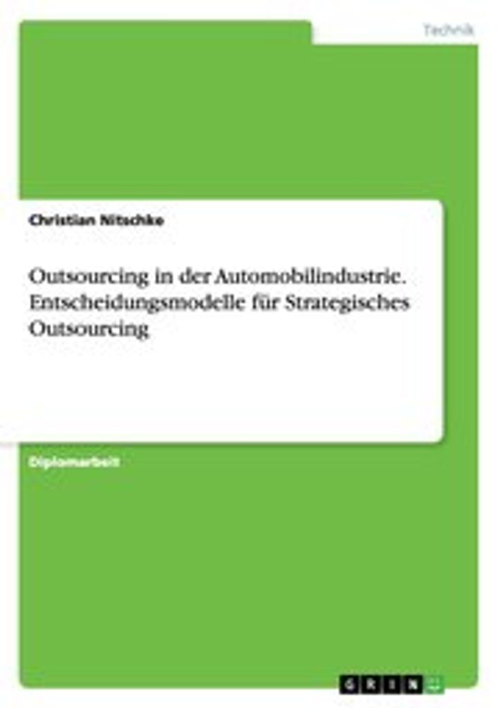 Outsourcing in der Automobilindustrie - Entscheidungsmodelle für Strategisches Outsourcing