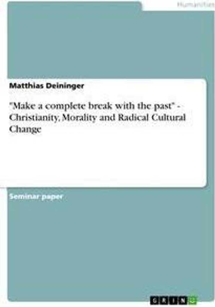 "Make a complete break with the past" - Christianity, Morality and Radical Cultural Change
