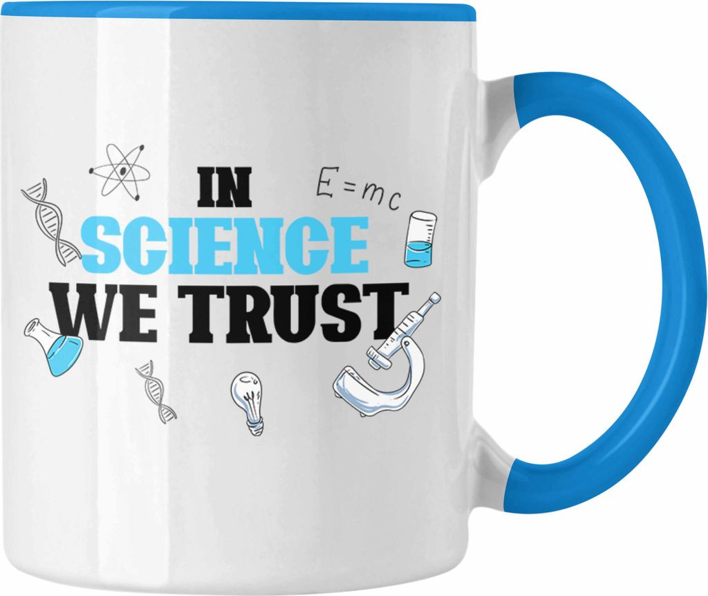 Trendation - Tasse Spruch "In Science We Trust" Lustiges Geschenk für Wissenschaftler Nerds (Blau)