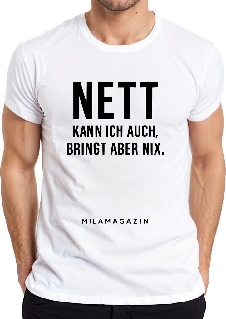 Nett kann ich auch bringt aber nix Sarkastisch Spruch Humor cool Herren T-Shirt, Weiß, L
