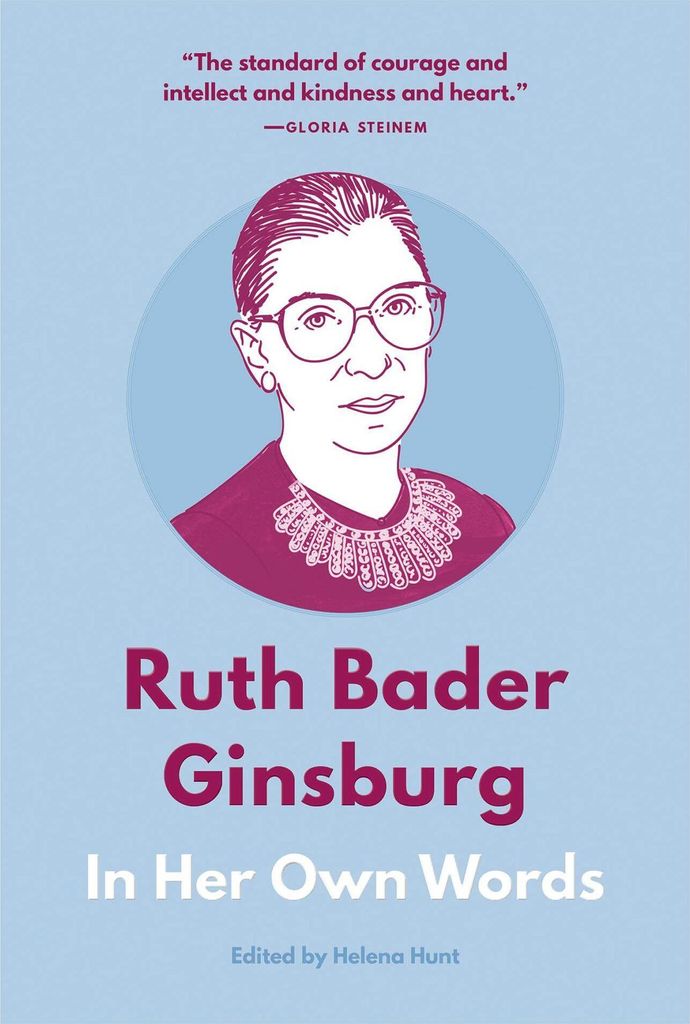 Ruth Bader Ginsburg: In Her Own Words