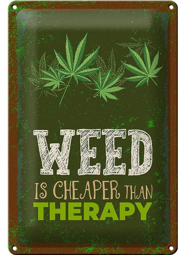 Blechschild Spruch 20x30cm Weed ist Cheaper than Therapy