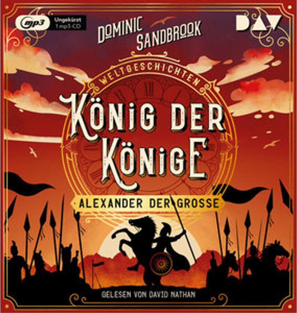 Weltgeschichte(n). König der Könige: Alexander der Große