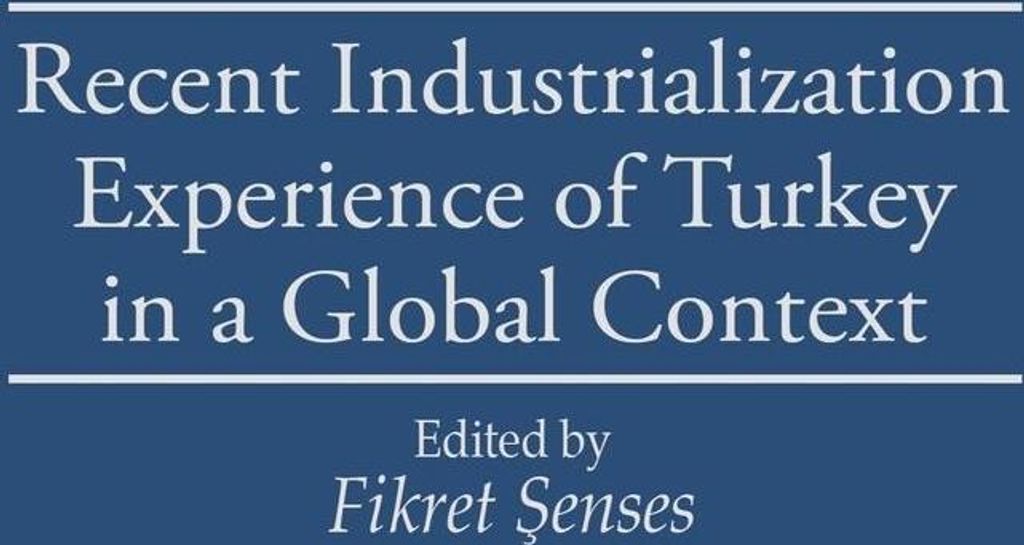 Recent Industrialization Experience of Turkey in a Global Context