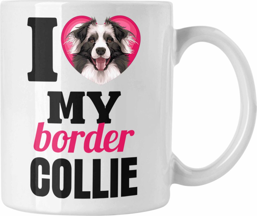 Trendation - Border Collies Besitzerin Tasse Geschenk Lustiger Spruch Geschenkidee I Love My Border Collies (Weiß)