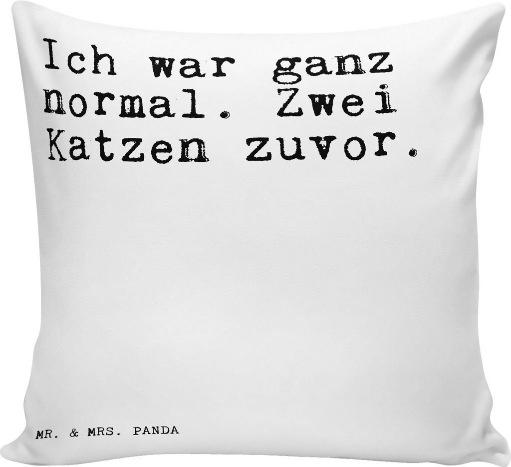 Mr. & Mrs. Panda Kissen 40x40 Ich war ganz normal.... - Weiß - Geschenk, normal, Dekokissen Sofa, für, Spruch Sprüche Weisheiten Zitate Lustig W...