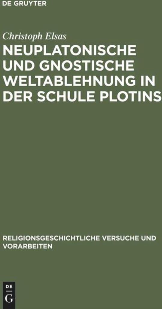 Neuplatonische und gnostische Weltablehnung in der Schule Plotins