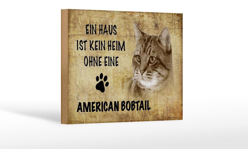 Holzschild Spruch 18x12cm American Bobtail ohne kein Heim