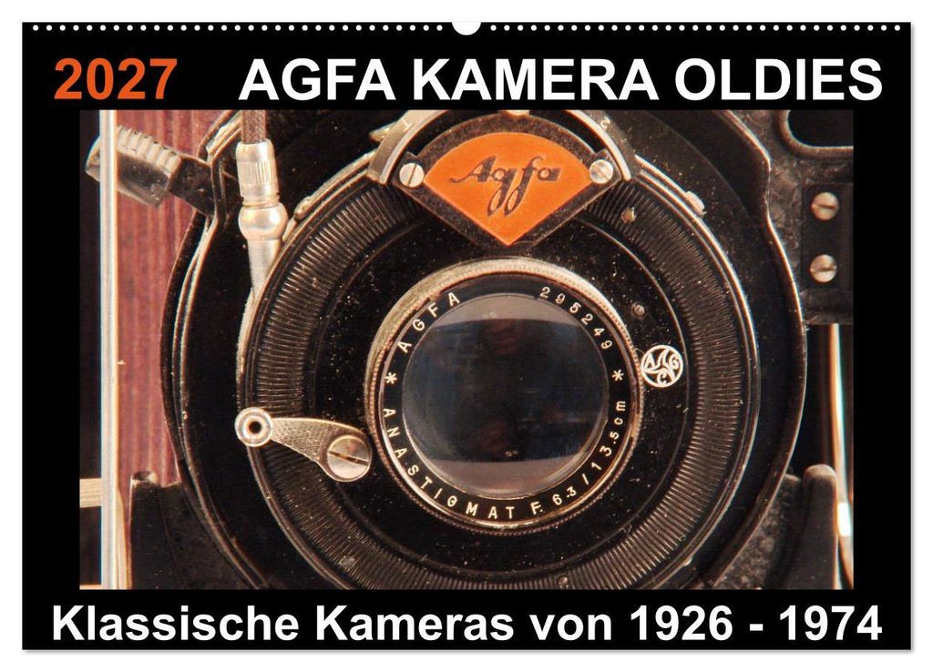 AGFA KAMERA OLDIES Klassische Kameras von 1926 - 1974 (Wandkalender 2027 DIN A2 quer), CALVENDO Monatskalender