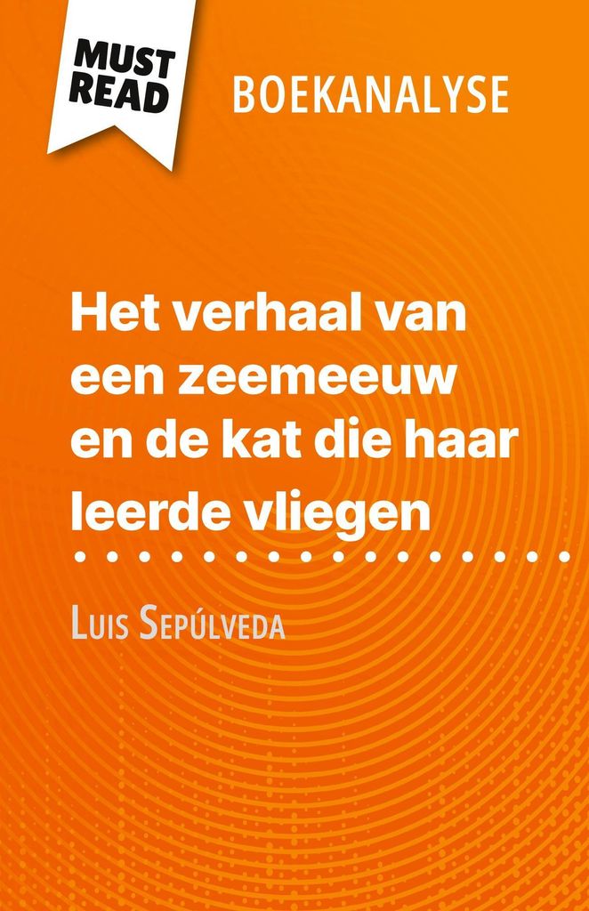Het verhaal van een zeemeeuw en de kat die haar leerde vliegen van Luis Sepúlveda (Boekanalyse)