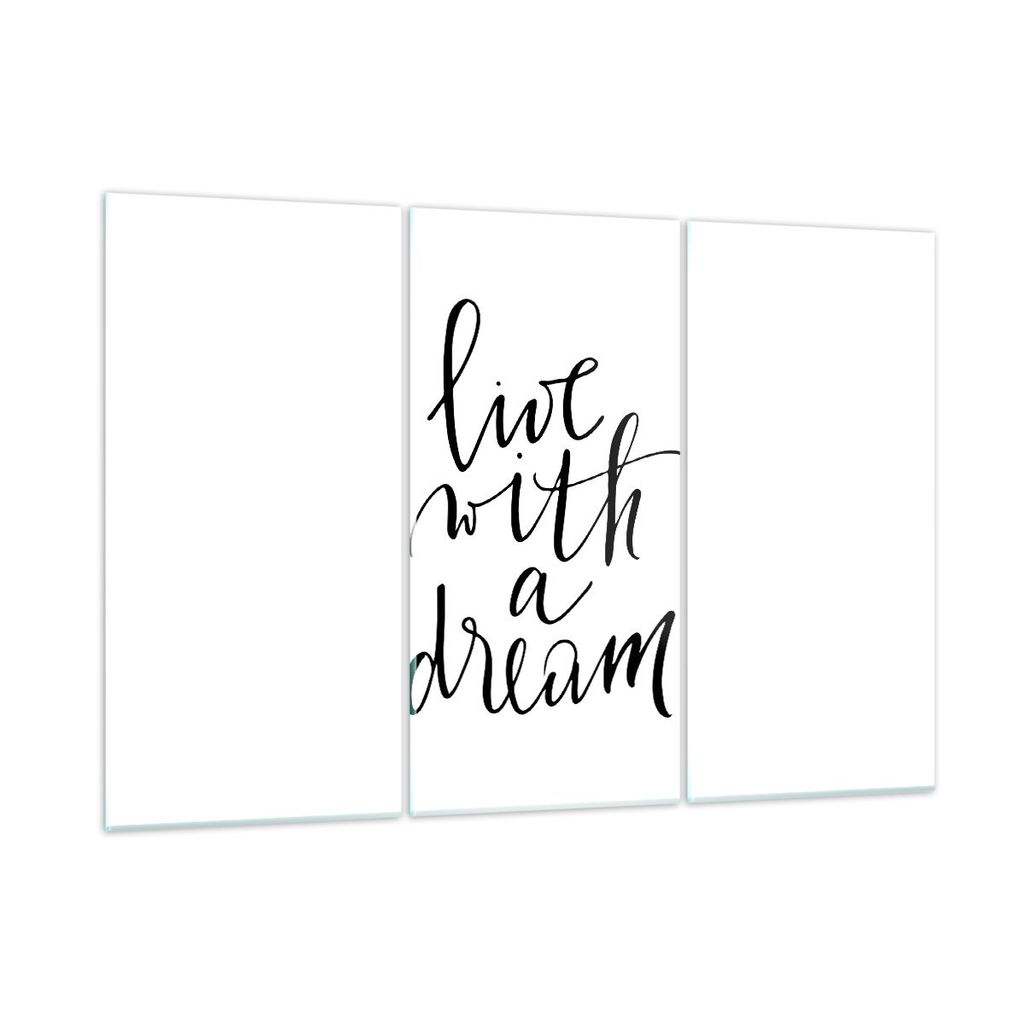 Bilder auf glas - 3 Teile - Handschriftlich Live Ein Traum - 105x70cm - Glasbilder - Wandbilder - Bilder - Wanddekoration aus Glas - Glas Bilder - ...